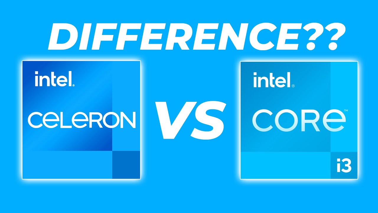 Intel Celeron vs Intel Core i3